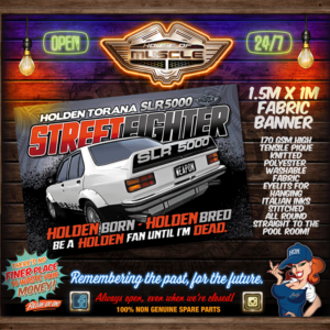HOLDEN TORANA SLR 5000 TIL I'M DEAD FABRIC BANNER 1.5M x 1M