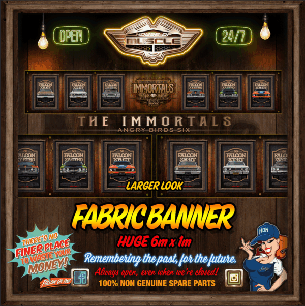 FORD FALCON GT GT-HO IMMORTALS 6M X 1M BANNER